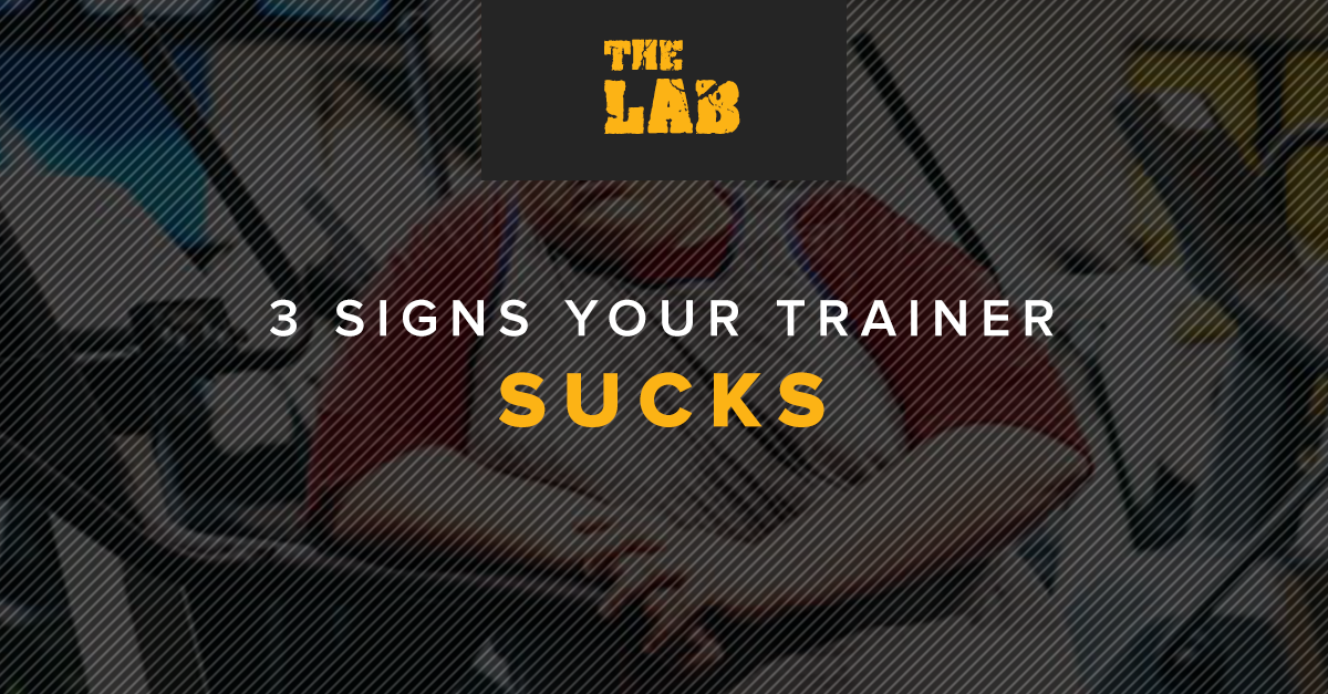 Blog Post - 3 Signs Your Trainer Sucks