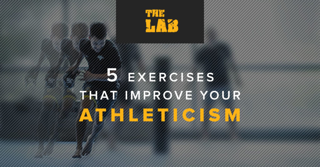 Blog Post - 5 Exercises That Improve YourAthleticism